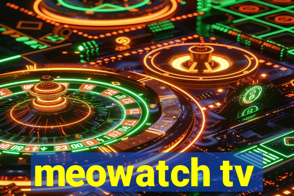 meowatch tv